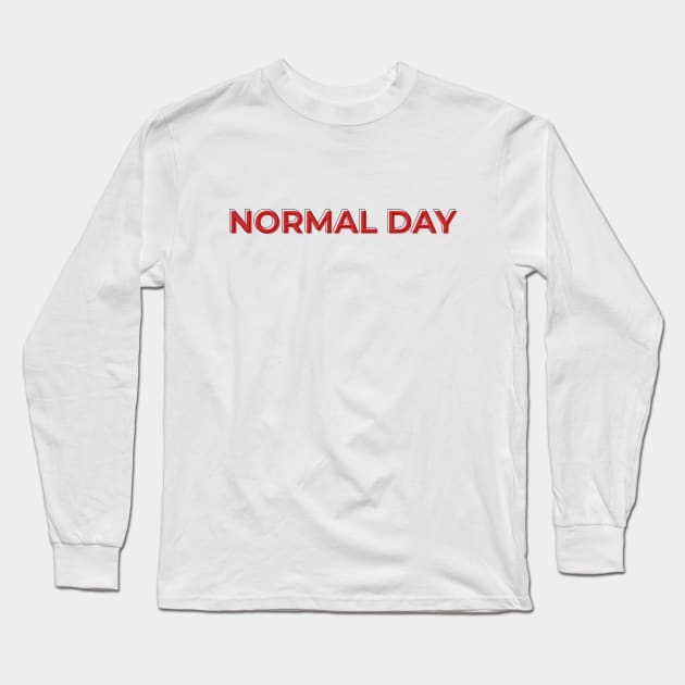 Normal Day Long Sleeve T-Shirt by snakebn